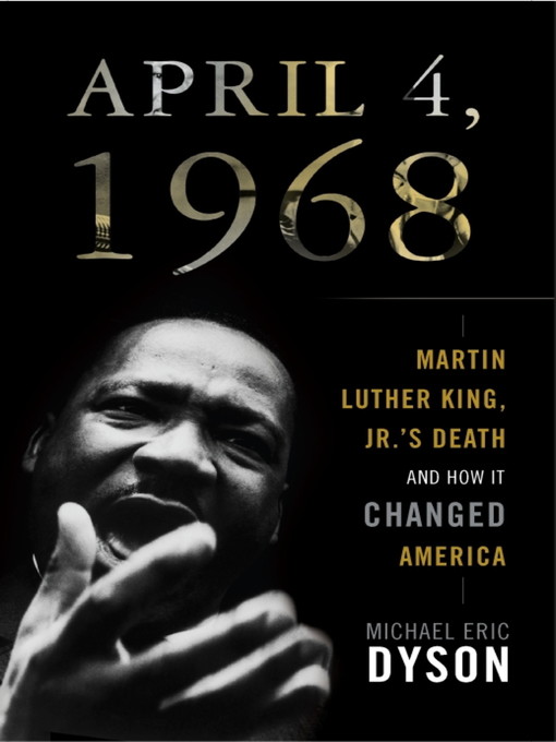 Title details for April 4, 1968 by Michael Eric Dyson - Available